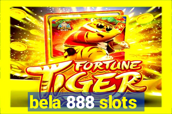 bela 888 slots